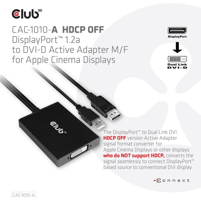 Club 3D Adaptador DisplayPort a DVI-D CAC-1010-A (0,6 m) DisplayPort Macho a DVI-D Hembra + USB Activo Retail 1 Club 3D Adaptador DisplayPort a DVI-D CAC-1010-A (0,6 m) DisplayPort Macho a DVI-D Hembra + USB Activo Retail 1
