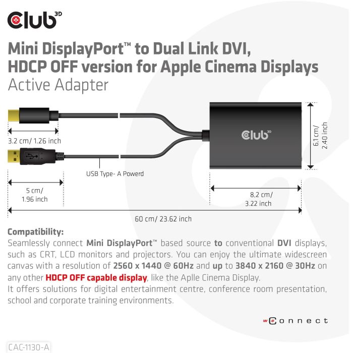 Club3D CAC-1130-A Adaptador Mini DisplayPort a DVI Dual Link HDCP Off, 3840x2160, 0.6m, Alimentación USB 2 Club3D CAC-1130-A Adaptador Mini DisplayPort a DVI Dual Link HDCP Off, 3840x2160, 0.6m, Alimentación USB 2
