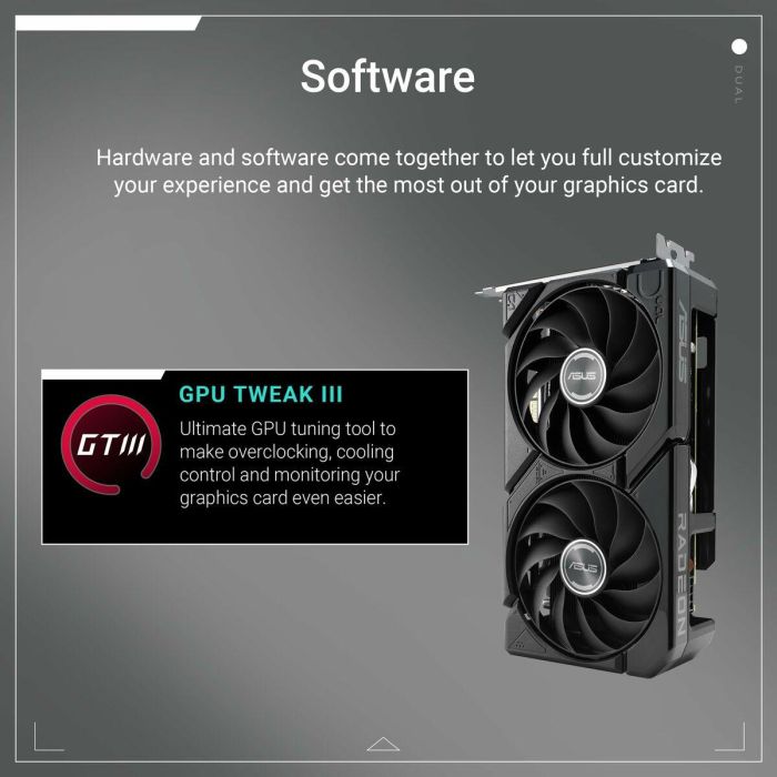 ASUS DUAL-RX9060XT-8G Tarjeta Gráfica AMD Radeon RX 9060 XT 8 GB GDDR6 PCI Express 5.0 Refrigeración Dual Fan Activa Resolución 8K 11 ASUS DUAL-RX9060XT-8G Tarjeta Gráfica AMD Radeon RX 9060 XT 8 GB GDDR6 PCI Express 5.0 Refrigeración Dual Fan Activa Resolución 8K 11