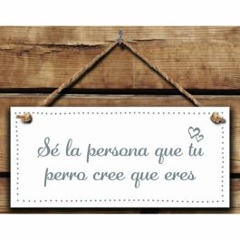 Decoración Colgante Magnet & Steel Sé la persona que tu perro cree que eres 13 x 13 x 0,8 cm
